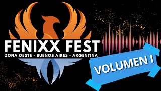 Volumen I  Fenixx Fest  Zona Oeste Buenos Aires Argentina [upl. by Grani]