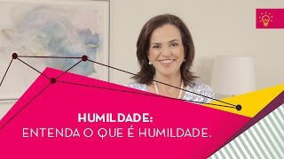 Humildade Entenda o que é humildade [upl. by Clemmie]