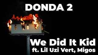 DONDA 2  We Did it Kid  Ye Kanye West ft Baby Keem Migos [upl. by Luapsemaj231]