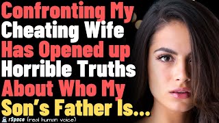 Confronting My Cheating Wife Has Opened up Horrible Truths About Who My Son’s Father Is  FULL STORY [upl. by Holtz]