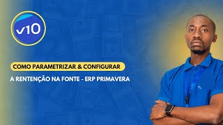 COMO PARAMETRIZAR E CONFIGURAR A RENTENÇÃO NA FONTE NO ERP PRIMAVERA V10 [upl. by Edaw]