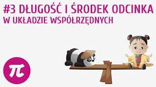 Długość i środek odcinka w układzie współrzędnych 3  Układ współrzędnych [upl. by Elatsyrk502]