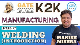 Introduction  Welding L 47  Manufacturing  GATEESE 2022  Manish Sir [upl. by Okiram]