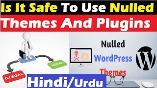 Is It Safe To Use Nulled Themes And Plugins In WordPress in HindiUrdu [upl. by Eirrej]