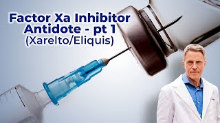 Factor Xa Inhibitor Antidote  pt 1 XareltoEliquis  FORD BREWER [upl. by Anoid332]