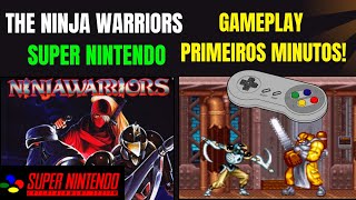 The Ninja Warriors  Super Nintendo 1994 Gameplay Primeiros Minutos [upl. by Agneta673]