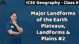 Major Landforms of a the Earth Class 6 ICSE Geography  Selina Chapter 3  Plateaux 2 SST [upl. by Duomham]