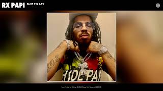 Rx Papi  Sum To Say Official Video [upl. by Ilram]