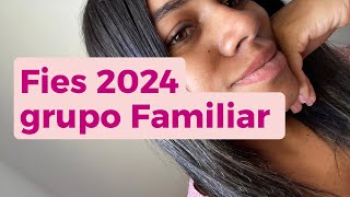 Grupo familiar Inscrição FIES 2024 Passo a Passo primeiro semestre 2024 Inscrição FIES [upl. by Acceber]