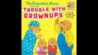 The Berenstain Bears and the Trouble With Grownups By Stan and Jan Berenstain Book Read Aloud [upl. by Adnilreh480]