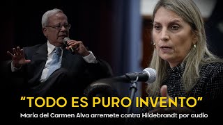 María del Carmen Alva arremete contra Hildebrandt por audio “Todo es puro invento” [upl. by Esmond]