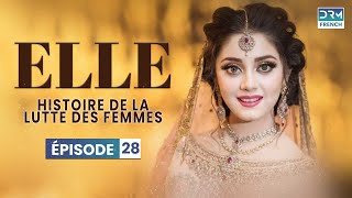 ELLE  Épisode 28  Serie Indienne en Francais [upl. by Leta761]