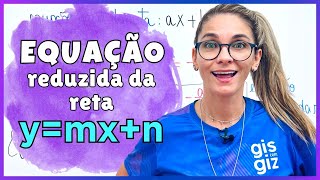 EQUAÇÃO REDUZIDA DA RETA  GEOMETRIA ANALÍTICA [upl. by Tamarra]