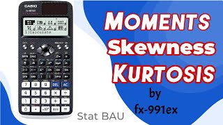 Moments Skewness Kurtosis  Moments by fx991 EX calculator  Stat BAU [upl. by Abrahams147]