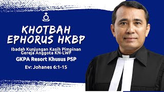 Khotbah Ephorus  Ibadah Kunjungan Kasih Pimpinan Gereja Anggota KNLWF  GKPA Resort Khusus PSP [upl. by Juli705]