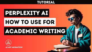 Perplexity AI How to Use for Academic Writing [upl. by Kenwrick]