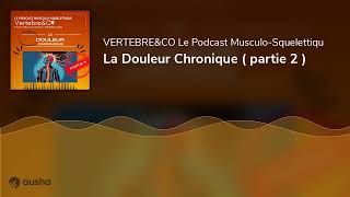 La Douleur Chronique  partie 2 [upl. by Olivia]