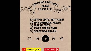 KUMPULAN LAGU CINTA ISLAMI  pilihan lagu terbaik  bikin baper terkini berbagiilmu2208 [upl. by Weksler]