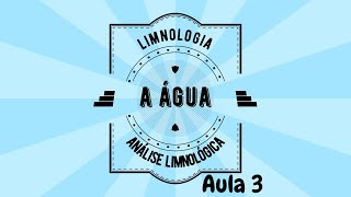 Propriedades FísicoQuímicas da ÁGUA LIMNOLOGIA Aula 3 Análise Limnológica [upl. by Avilys]