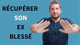 RÉCUPÉRER UN EX QUON A BLESSÉ [upl. by Draude]