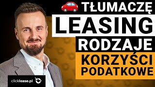 LEASING Co MUSISZ wiedzieć ZANIM skorzystasz Leasing operacyjny czy leasing FINANSOWY Konsumencki [upl. by Naara619]