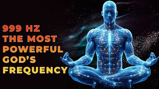 999 Hz Frequency Highest Spiritual Vibration  Manifest Your Every Desire [upl. by Inna]