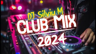 Music Mix 2024  Party Club Dance 2024  Best Remixes Of Popular Songs 2024 MEGAMIX DJ Silviu M [upl. by Jaenicke953]