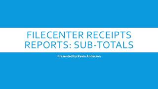 FileCenter Receipts Reports  SubTotals [upl. by Chrotoem]