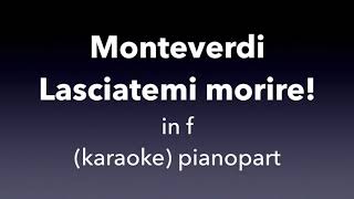 Lasciatemi morire Monteverdi in f Piano accompanimentkaraoke [upl. by Lilac]