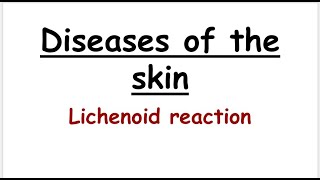 lichenoid reaction [upl. by Harragan464]