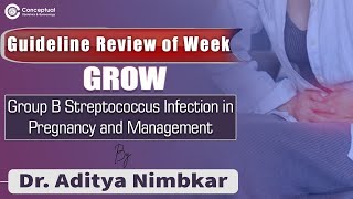 Group B Streptococcus Infection in Pregnancy and Management by Dr Aditya Nimbkar  Conceptual OBG [upl. by Aliel]