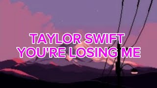 Taylor swift  youre losing me lyrics [upl. by Cosette]