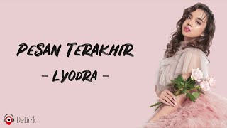 Pesan Terakhir  Lyodra Lirik Lagu [upl. by Syverson]