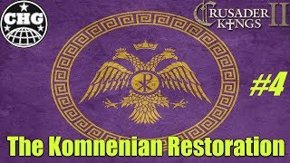 Crusader Kings II  Komnenian Restoration 4  A Preemptive Strike End of Book 1 [upl. by Enoob]