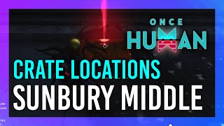 Sunbury Middle  Mystical Crate  Weapon amp Armor Crate Location  Once Human [upl. by Dodi]