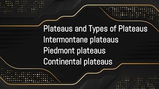 Plateaus  types of Plateaus  intermontane plateaus  Piedmont plateaus  continental plateaus [upl. by Eentirb]