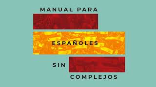 Manual para españoles sin complejos [upl. by Justen]