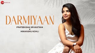 Darmiyaan  Lyrical  Prateeksha Srivastava  Himanshu Kohli [upl. by Raamaj]