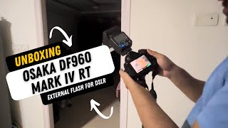 Osaka DF960 Mark IV RT  DSLR Flash for Nikon amp Canon  Unboxing and Review [upl. by Yht]