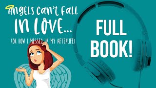 Angels Cant Fall in Love Or How I Messed Up My Afterlife by Angel Adams FULL AUDIOBOOK [upl. by Blain744]