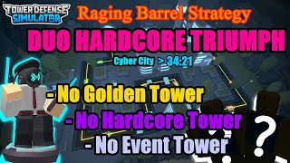 Cyber City  RAGING BARREL STRAT  DUO  NST  No HardcoreGolden Tower  No Event Tower  TDS [upl. by Delfeena161]