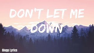 Dont Let Me Down Lyrics The Chainsmokers [upl. by Allimac]