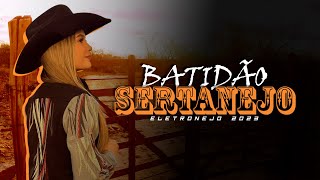 MEGA BATIDÃO SERTANEJO  SERTANEJO REMIX  ELETRONEJO 2023 001 [upl. by Gentry]