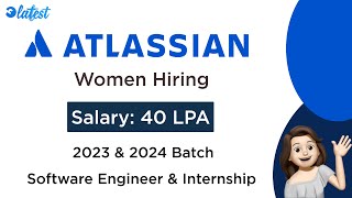 Atlassian Hiring Women  2023 amp 2024 Batch 🔥  Salary 40 LPA [upl. by Porett]