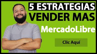 5 ESTRATEGIAS  Vender En Mercado Libre   INCREMENTA TUS VENTAS [upl. by Sachiko493]