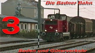 Die Badner Bahn  Baden und der Güterverkehr in Wien  1994 [upl. by Ettevahs]