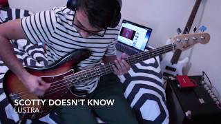 Scotty Doesnt Know  Lustra Bass Cover [upl. by Jessy]