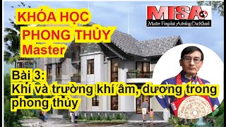 Bài 3 khí và trường khí âm dương trong phong thủy [upl. by Gaut565]