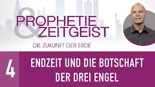 4 Endzeit und die Botschaft der drei Engel  Prophetie amp Zeitgeist  Die Zukunft der Erde [upl. by Olivero]