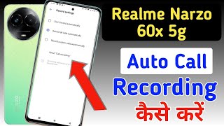 Realme narzo 60x 5g Me Call Recording Setting Kaise Kare  Auto Call Recording In Realme narzo 60x [upl. by Caro]